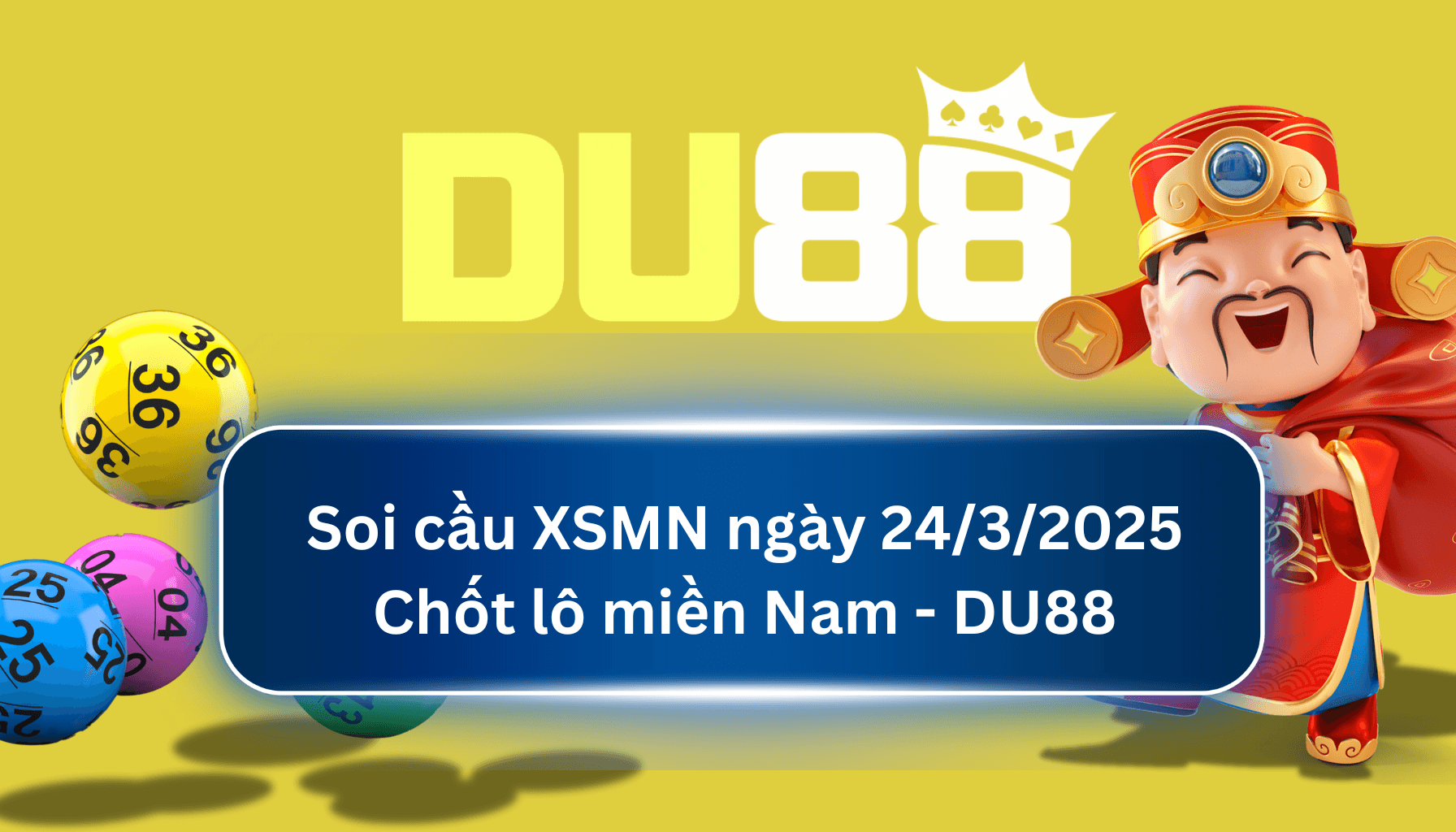 DU88 Soi cầu XSMN ngày 24/03/2025 - Chốt lô miền Nam - DU88